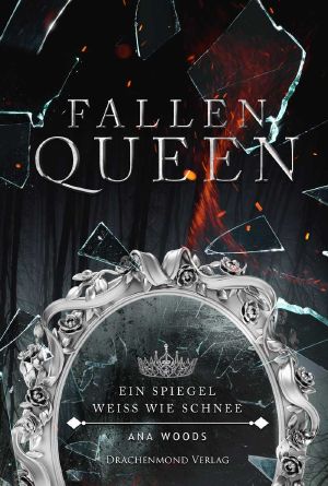 [Ein Spiegel weiß wie Schnee 02] • Fallen Queen